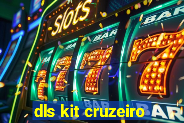 dls kit cruzeiro